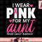 I Wear Pink For My Aunt Breast Cancer Awareness png, instant download.jpg