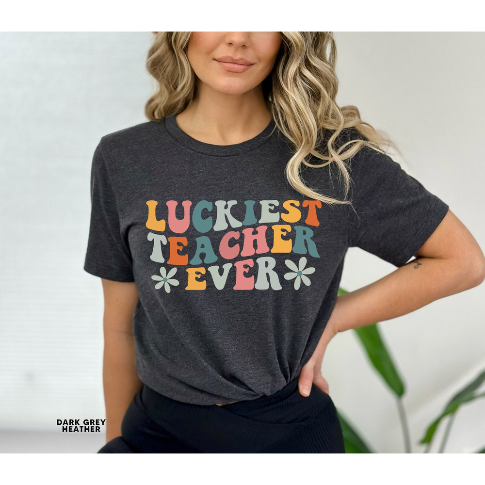 Teacher Shirts, Teacher Appreciation Gift, Teacher Gifts, Teaching Squad T-shirts, Luckiest Teacher Ever Tee, Retro Teacher Shirt - 4.jpg