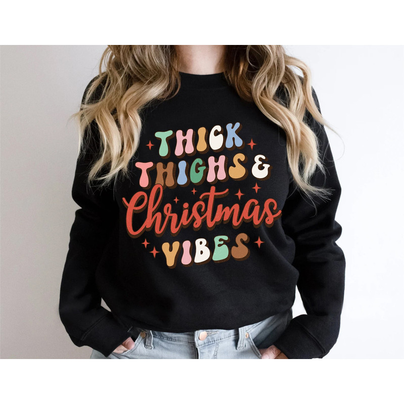Thick Thighs Shirt, Christmas Retro Tee, Christmas Retro, Christmas Vibes, Holiday vibes shirt, Christmas shirt, Christmas sweatshirt - 7.jpg