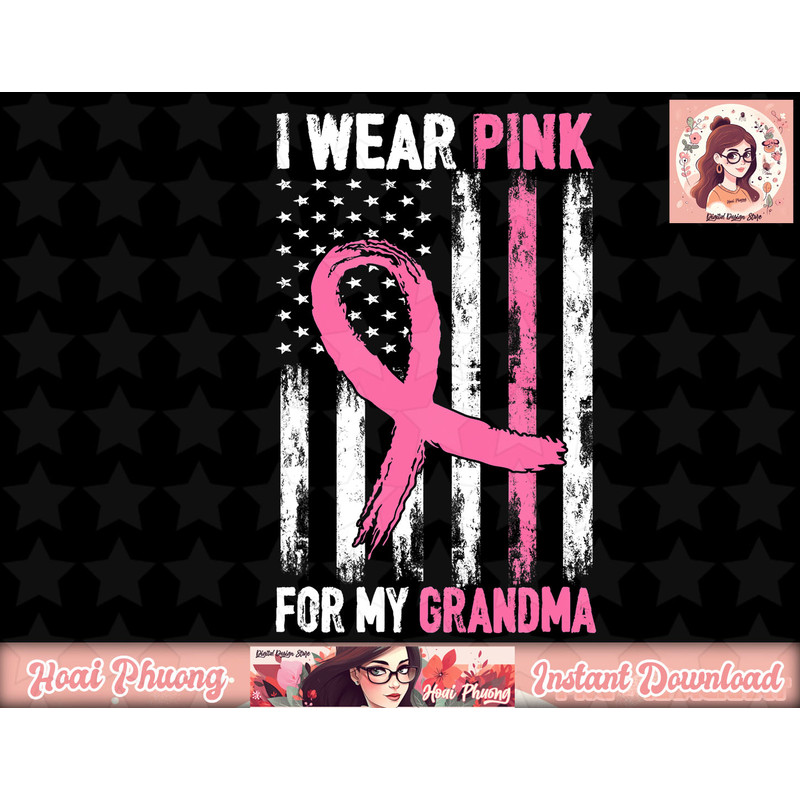 I Wear Pink For My Grandma Breast Cancer Awareness png, instant download.jpg