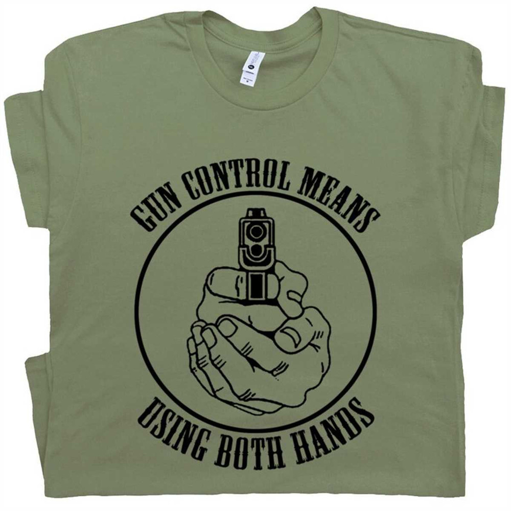 MR-1662023201032-gun-t-shirt-funny-gun-control-means-using-both-hands-tee-2nd-image-1.jpg