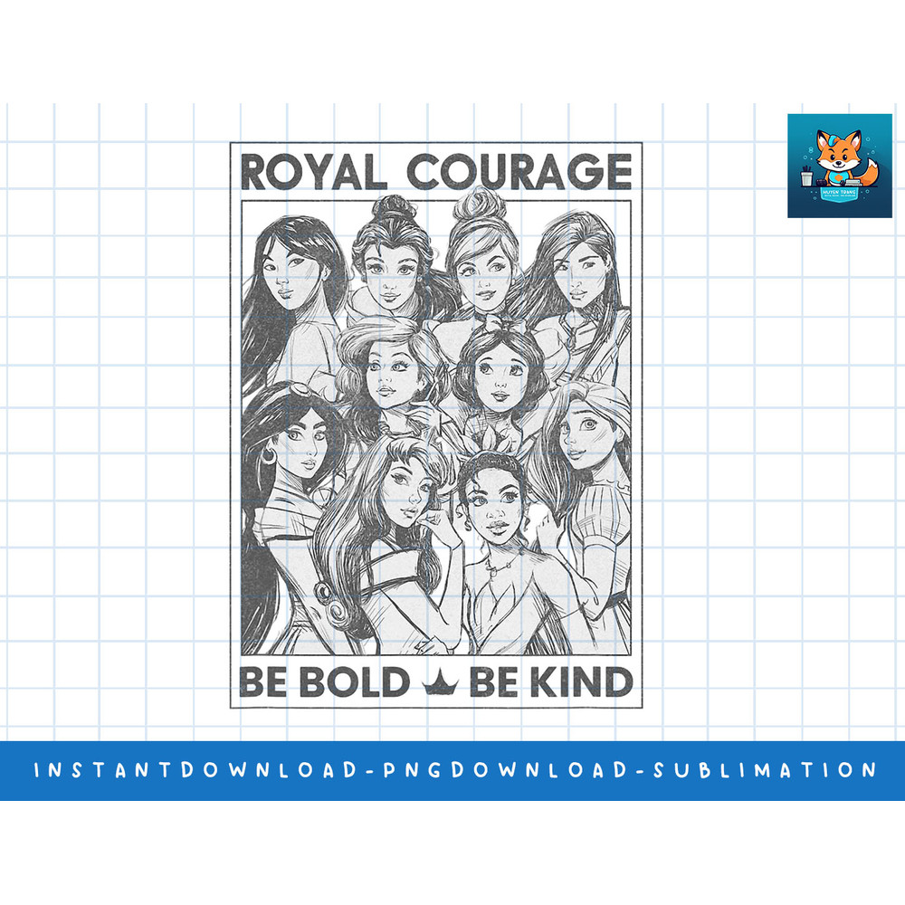 Disney Princess Group Sketch Shot Royal Courage Be Bold png, sublimate, digital print.jpg