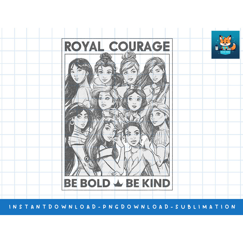 Disney Princess Group Sketch Shot Royal Courage Be Bold png, sublimate, digital print.jpg