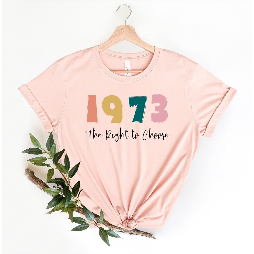 1973 Protect Roe v Wade Shirt, Women's Rights, Pro Choice T-Shirt, Feminist Graphic Tee, Supreme Court T-shirt, Women's Right to Choose - 1.jpg