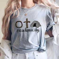 a lot can happen in 3 days shirt,christian easter shirt,easter shirt for woman,easter is for jesus shirt,easter shirt,ea