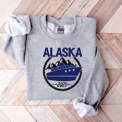 alaska cruise 2023 sweatshirt,matching cruise shirts,cruise 2023 shirts,matching family outfits,besties cruise vacation