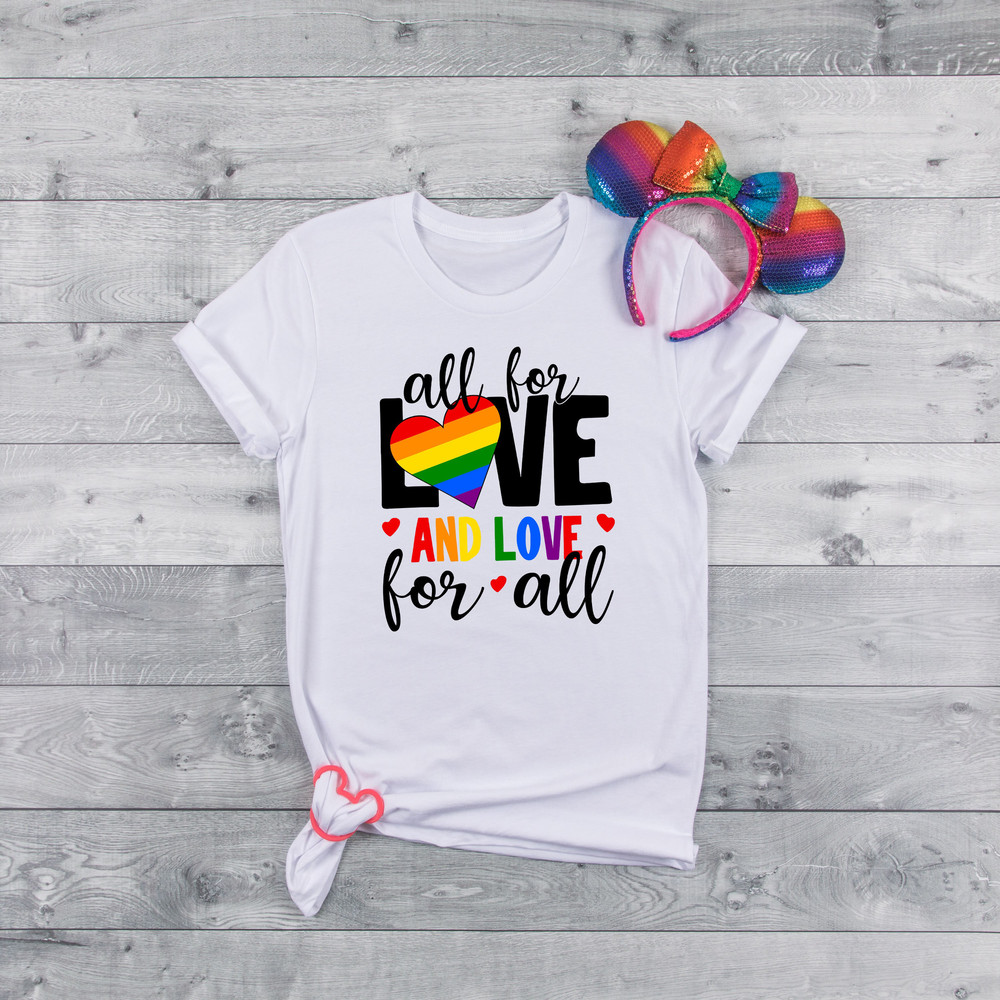 All for Love and Love for all PRIDE Shirt,LGBT Shirt, Pride Shirt, Equality, Love is Love, LGBT Outfit, Love Wins,Rainbow Pride Shirt - 1.jpg