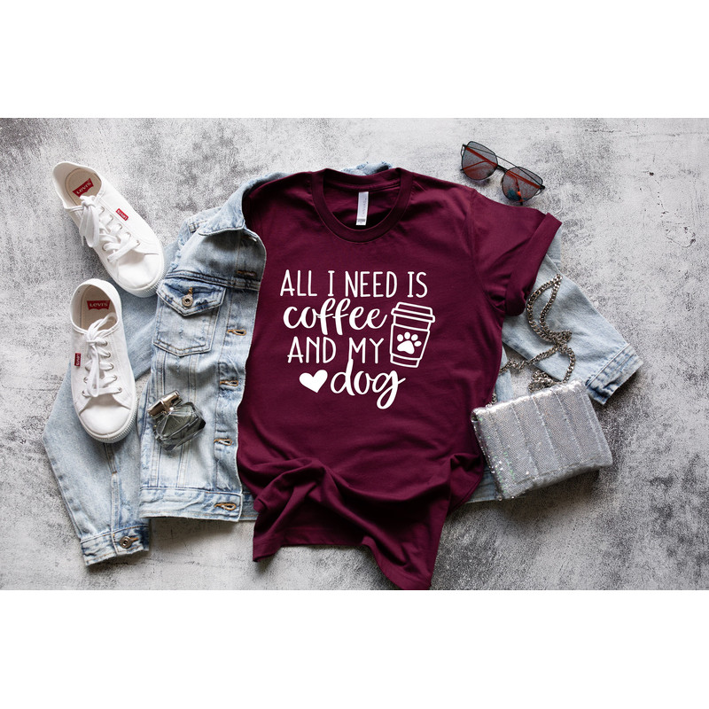 All I Need Is Coffee And My Dog Shirt, Coffee Shirt, My Dog Shirt, Funny Coffee Shirts, Coffee Lover Gift, Dog Lovers Shirt,Mom Gift - 2.jpg