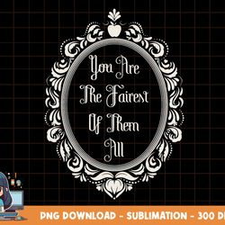 disney snow white you re the fairest mirror graphic t-shirt png, sublimation, digital print