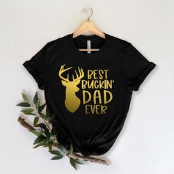 best buckin dad ever shirt,new dad shirt,dad shirt,daddy shirt,father's day shirt,best dad shirt,gift for dad,daddy deer
