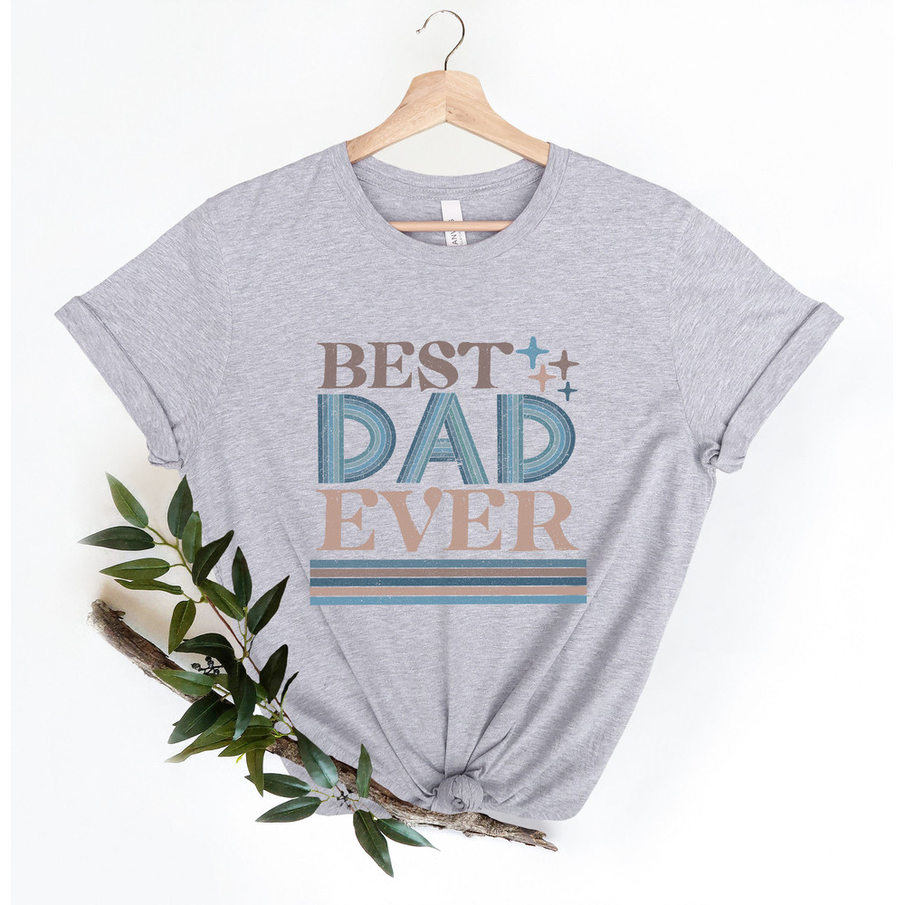 Best Dad Ever Shirt,Best Dad Shirt,Dad Jokes Shirt,New Dad Shirt,Dad Shirt,Daddy Shirt,Father's Day Shirt,Best Dad shirt,Gift for Dad - 4.jpg