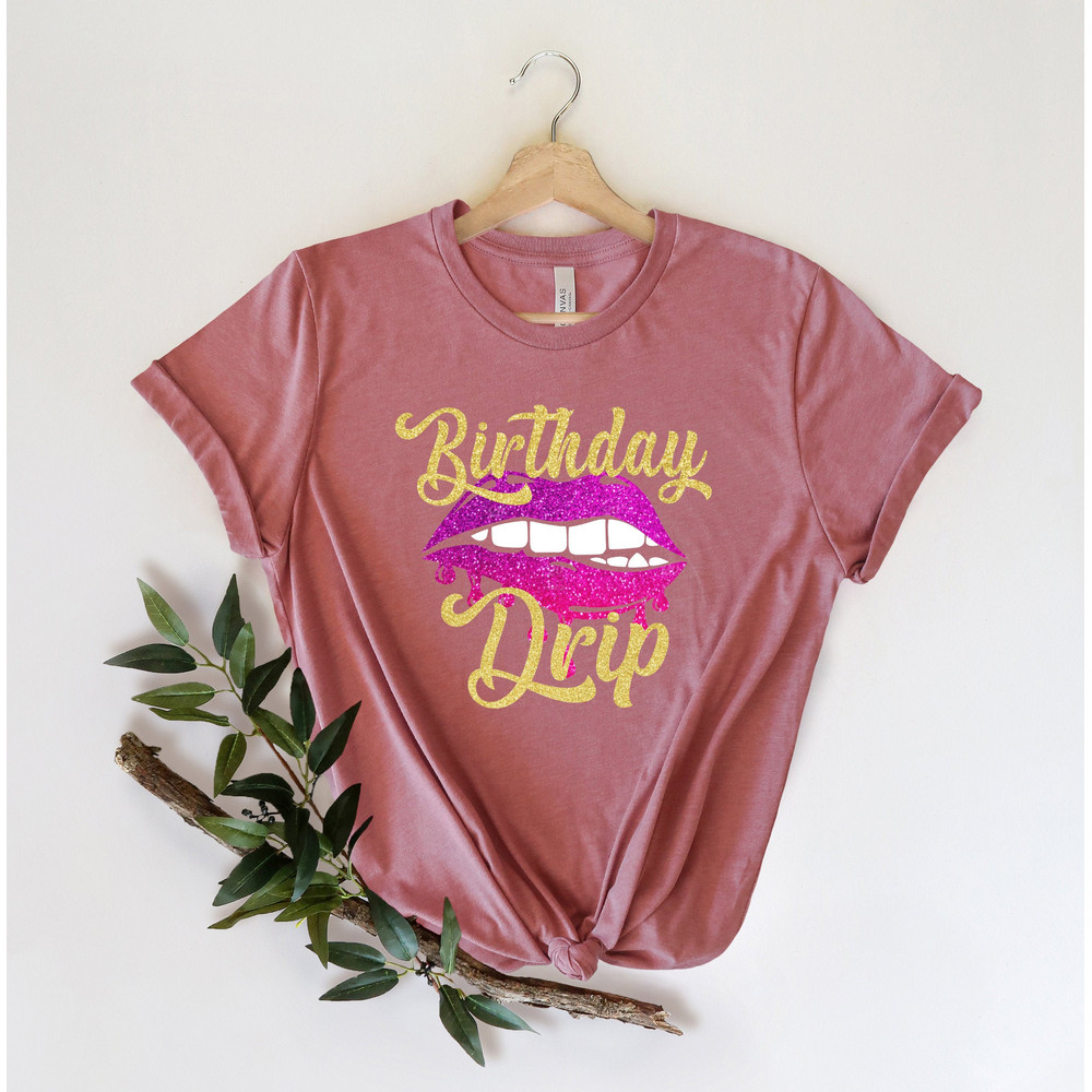 Birthday Drip Shirt,Birthday Drip Squad Shirt,Birthday Shirt, Birthday Party Shirt, Birthday gift,Birthday Gift Shirt,Birthday girl,Diva Tee - 1.jpg