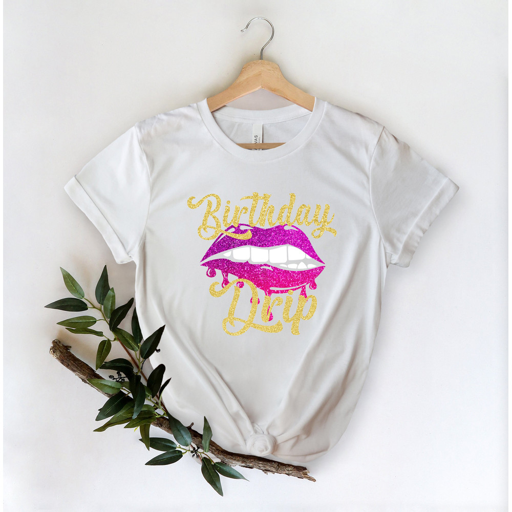 Birthday Drip Shirt,Birthday Drip Squad Shirt,Birthday Shirt, Birthday Party Shirt, Birthday gift,Birthday Gift Shirt,Birthday girl,Diva Tee - 2.jpg