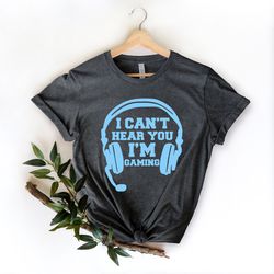 can't hear you i'm gaming shirt, gamer shirt, video game shirt, game headset shirt, gamer shirt shirt, funny gaming shir
