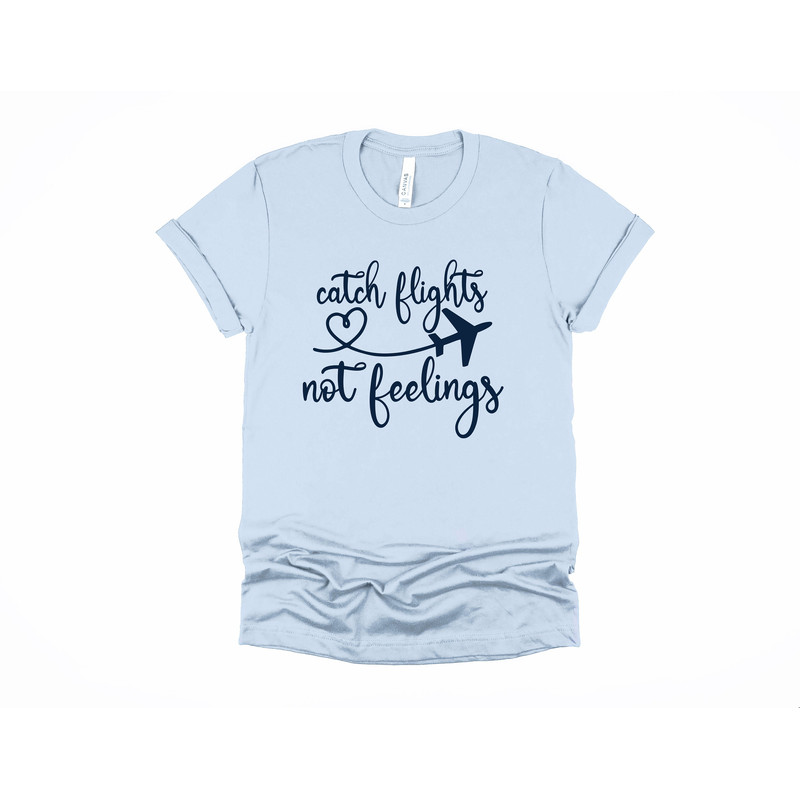 Catch The Flights Not Feeling, Airplane Heart Shirt, Flight Attendant Shirt, Pilot Shirt, Traveler, Trip, Adventure Shirt - 2.jpg