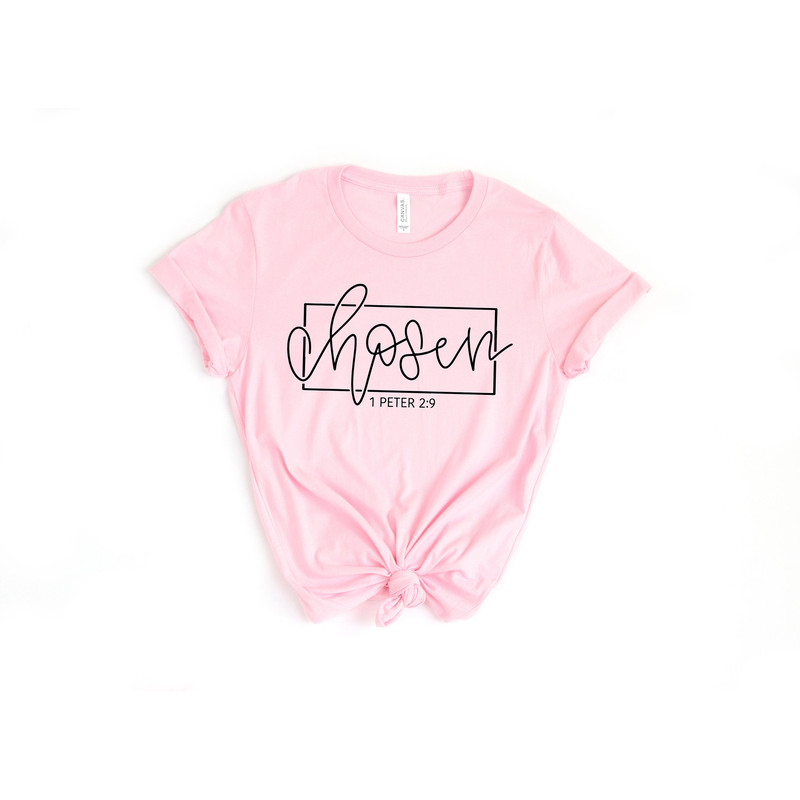 Chosen 1 Peter 29, Chosen Shirt, Christian Shirts, Christian Shirts For Women, Christian Apparel, Christian Clothing, Chosen Shirt - 4.jpg