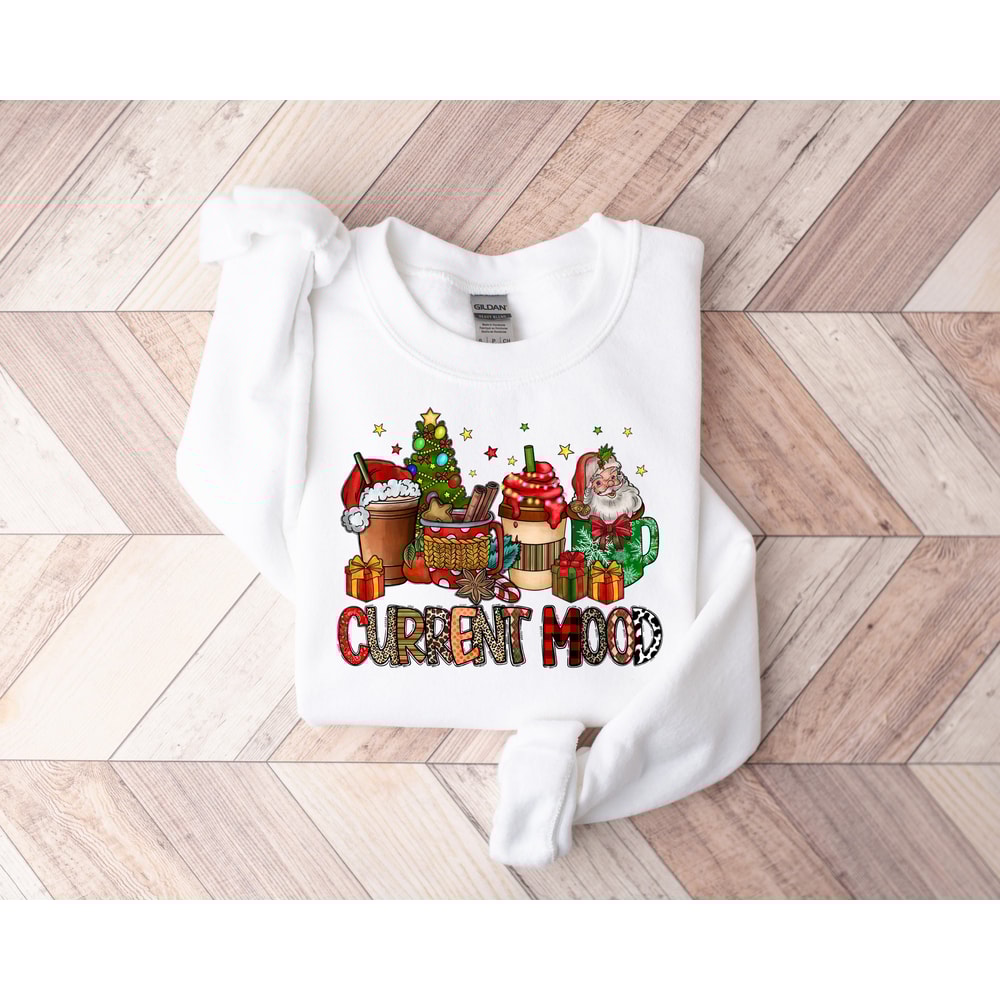 Christmas Coffee Drink Sweatshirt,Christmas Family Shirt,Christmas Gift,Holiday Gift,Christmas Family Matching Shirt,Current Mood Sweatshirt - 3.jpg