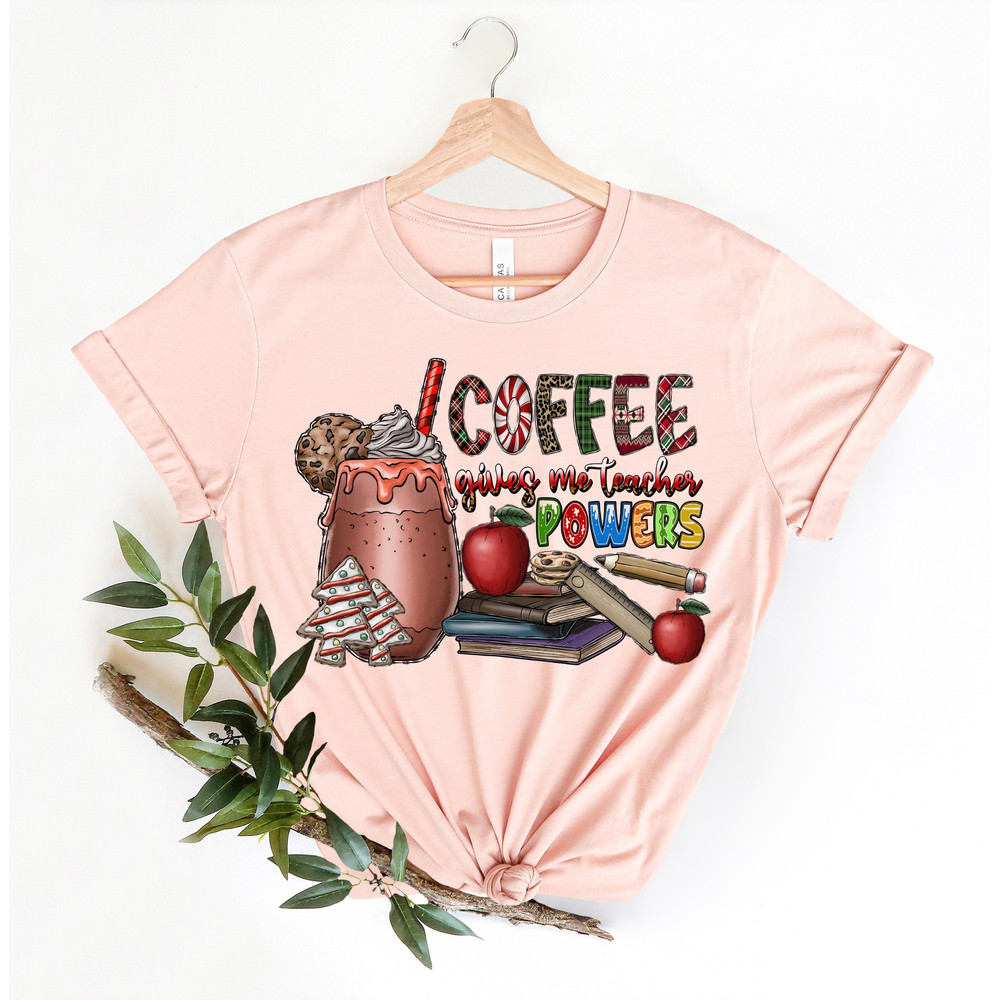 Coffee Gives Me Teacher Powers T-shirt, Teacher Shirt, Teacher Gift, Teacher Life, Teacher Appreciation Shirt, Cute Teacher Shirt - 1.jpg