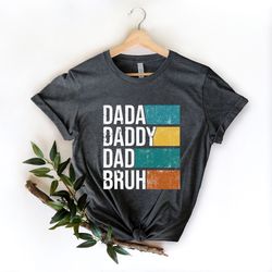 dada daddy dad bruh shirt, funny dads shirt, sarcastic dad shirt, funny father gift for dad, father's day shirt,father b