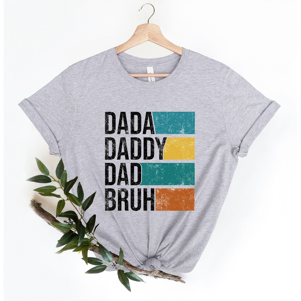 Dada Daddy Dad Bruh Shirt, Funny Dads Shirt, Sarcastic Dad Shirt, Funny Father Gift for Dad, Father's Day Shirt,Father Birthday Shirt - 4.jpg