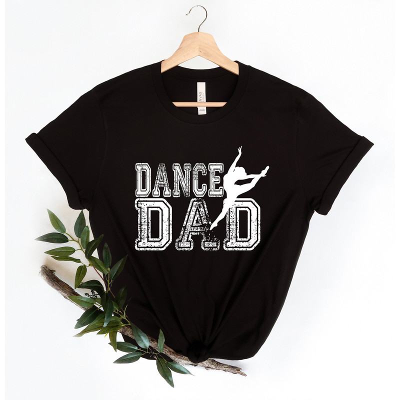 Dance Dad Shirt, Dad Shirt For Fathers Day Gift, Dance Shirt For Daddy, Gift For Dancing Dad, Dad Shirt, Dad Tees, Gift For Dance Dad - 2.jpg