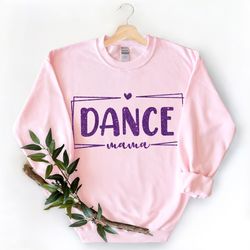 dance mama shirt, dance mom shirt, cute mom gift dance mom gifts, gift for dance mom, favorite mom shirt, dance lover mo