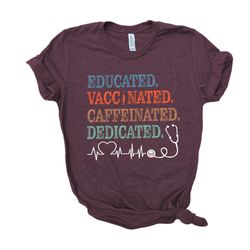 educated vaccinated caffeinated dedicated shirts,front line hero shirt, nurse hero shirt, they become superhero, essenti
