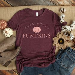 fall shirts - fall tees - farm fresh pumpkins shirt - thanksgiving tee - cute fall shirts - fall graphic tees - women's