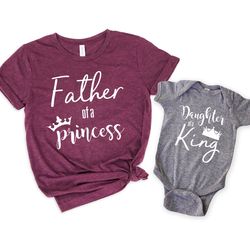 father of a princess shirt,new dad shirt,dad shirt,daddy shirt,father's day shirt,gift for dad,daughter of a king,daddy