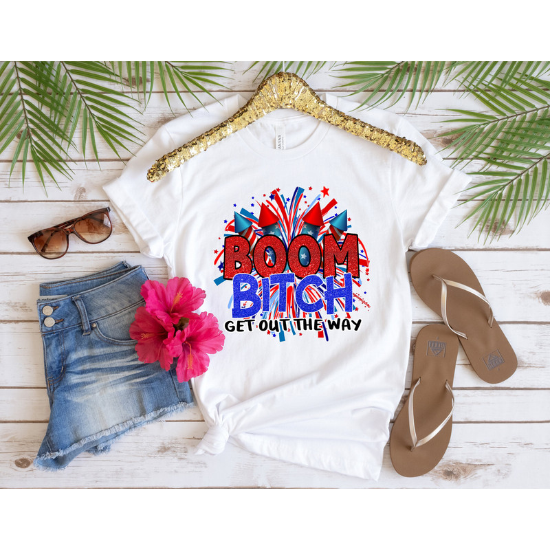 Fireworks 4th Of July Shirt,Boom Bitch Get Out The Way,Funny Fireworks Shirt,4th Of July,Independence Day,4th of July Matching Shirt - 2.jpg