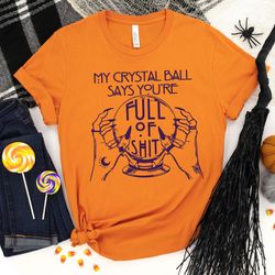 fortune teller shirt,crystal ball shirt,full of shit shirt,halloween shirt,mystical hand shirt,witch shirt, goth shirt,h