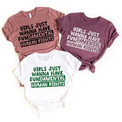 girls just wanna have fundamental rights shirt,feminist shirt,uterus pro choice shirt,women power tee,women rights,stop