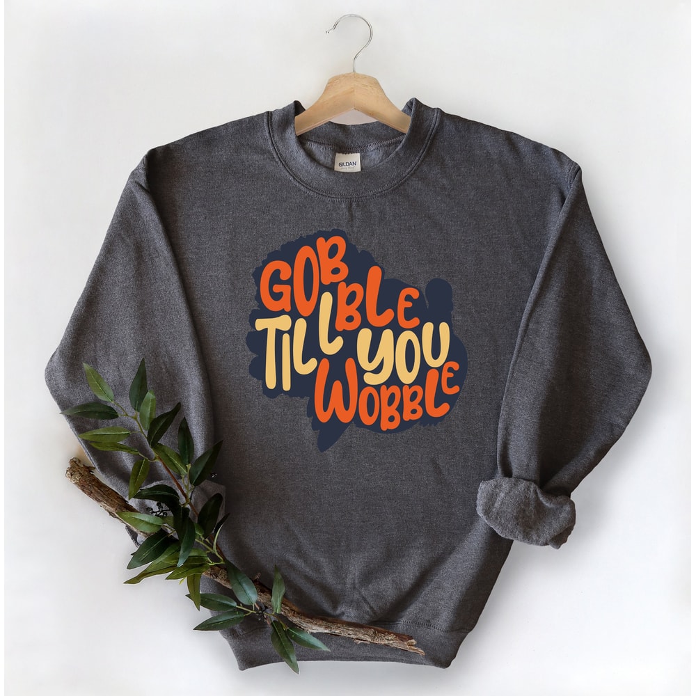 Gobble Gobble Thanksgiving Sweatshirt,Thanksgiving t shirt womens,family thanksgiving shirts,funny Thanksgiving 2022,Thanksgiving sweatshirt - 3.jpg