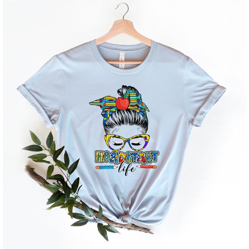 Head Start Life Shirt,Back To School,Headstart Tee, First Day Of School,Headstart Shirt,Kindergarten,Headstart Teacher,Back To School Shirt - 1.jpg