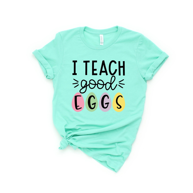 I Teach Good Eggs Shirt,Teacher Shirt,Easter Teacher Shirt, Teacher T-Shirt, Teacher Tee,Peeps T-Shirt, Easter Shirt,Easter Day - 1.jpg