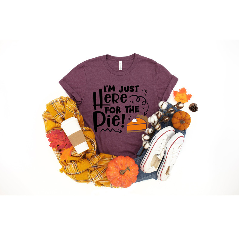 I'm here for the Pie Shirt,Thanksgiving Shirt,Funny Thanksgiving Women's Thankful Fall Shirt,Thanksgiving Gift,Thanksgiving Outfit Shirt - 2.jpg