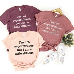 i'm not superstitious but i'm a little stitious shirt, the office t-shirt, tv show shirt, superstitious tshirt, funny wo