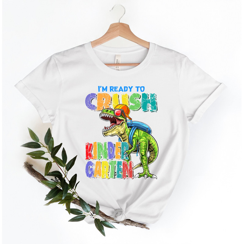 Im Ready To Crush Kinder Garden Shirt,First Day Of School Apparel,First Kindergarten Outfit,Dino Going To School Tee,Gift For Teacher - 5.jpg
