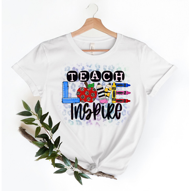 Inspirational Teacher Shirts, Teach Love Inspire Shirt, Back To School Shirt, First Grade Teacher Shirts, Teacher Appreciation Shirt - 5.jpg