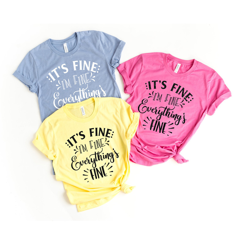 It's Fine I'm Fine Everything is Fine Shirt, Funny Shirt, Sarcastic Shirt, Retro Shirt, Shirt For Women and Men, 2020 Tshirt - 2.jpg