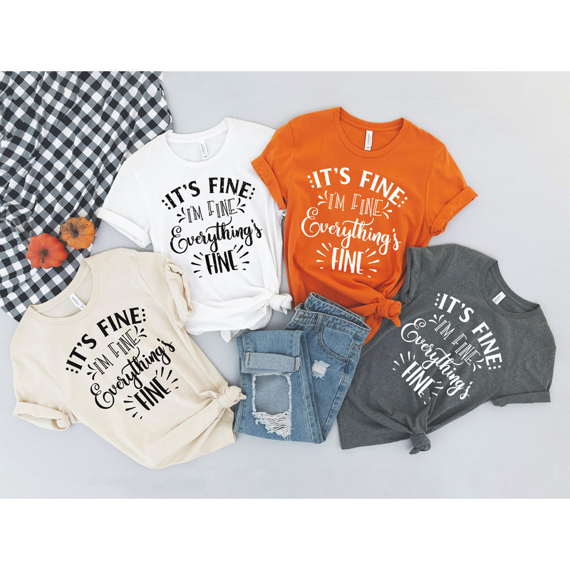 It's Fine I'm Fine Everything is Fine Shirt, Funny Shirt, Sarcastic Shirt, Retro Shirt, Shirt For Women and Men, 2020 Tshirt - 4.jpg