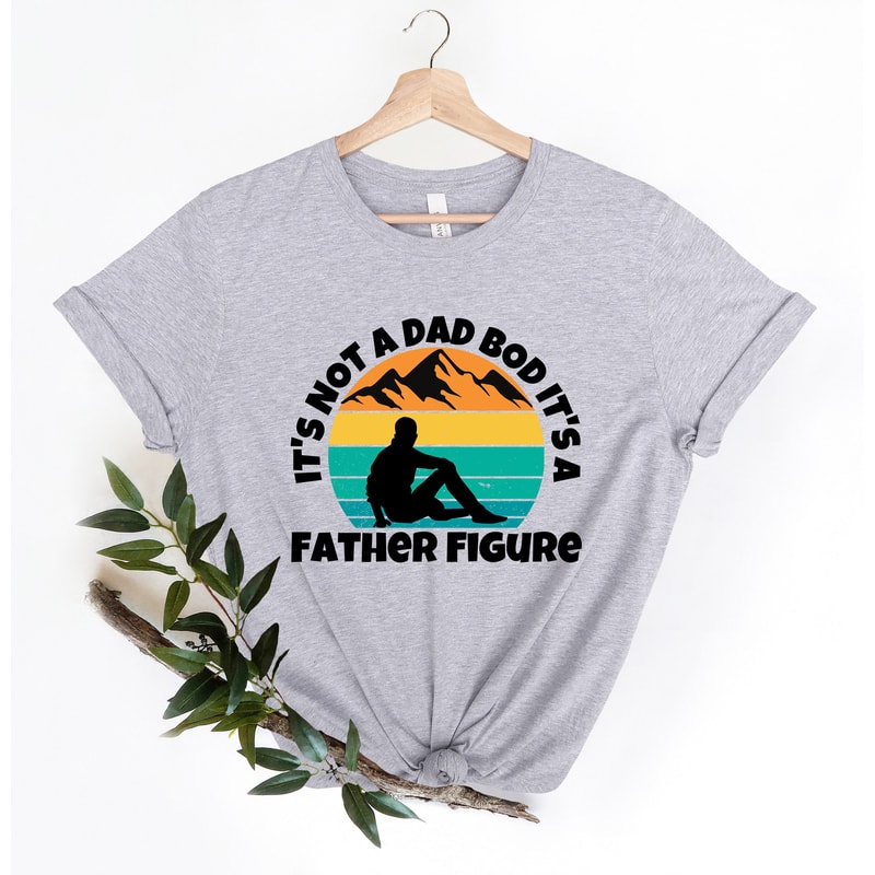 It's Not A Dad Bod It's A Father Figure Fathers Day 2022 Shirt, Father Figure Shirt, Dad Bod Shirt, It's Not Dad Bod, Fathers Day Shirt - 4.jpg