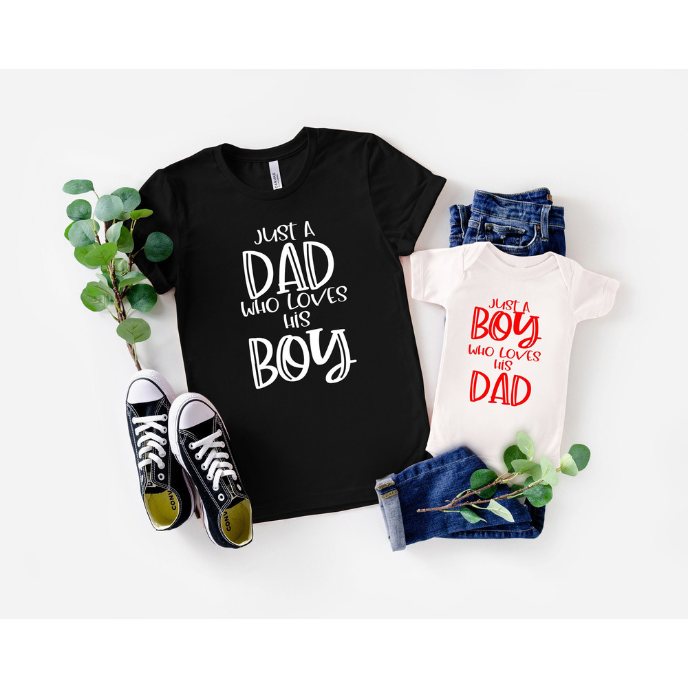 Just A Dad And His boy Shirt,Dad and Son Matching Shirts Shirt,New Dad Shirt,Dad Shirt,Daddy Shirt,Father's Day Shirt,Gift for Dad - 1.jpg