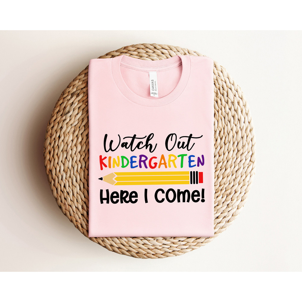Kindergarten Shirt, Back To School T-Shirt, Watch Out Kindergarten Here I Come T-Shirt, School Vibes Shirt, Girls Kindergarten Shirt - 3.jpg