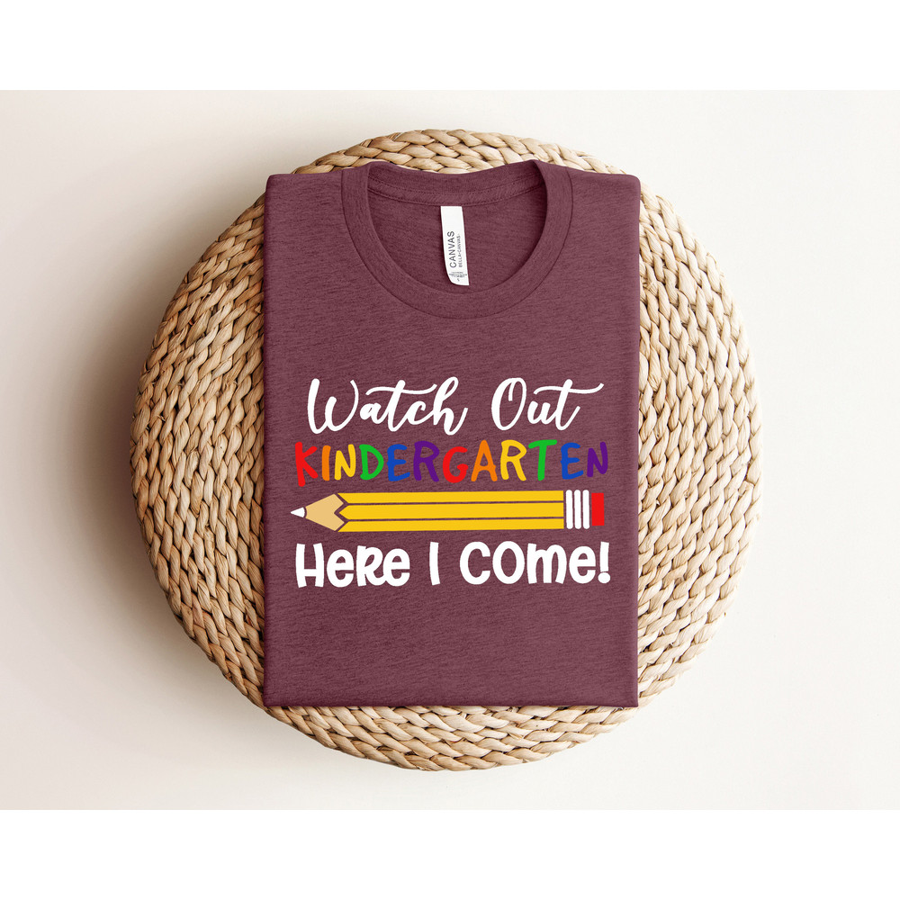 Kindergarten Shirt, Back To School T-Shirt, Watch Out Kindergarten Here I Come T-Shirt, School Vibes Shirt, Girls Kindergarten Shirt - 4.jpg