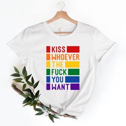 kiss whoever the fuck you want, gay pride lgbtq shirt, pride shirt, trans t shirt, lgbt clothing pride shirt, lgbt shirt