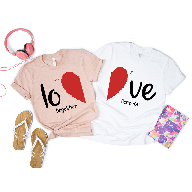 Love Together Forever Shirt,Valentines Day Shirts For Woman,Heart Shirt,Cute Valentine,Valentines Day Gift,Matching Couples Valentines Shirt - 2.jpg