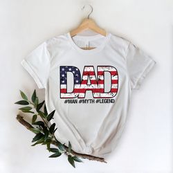 man myth legend shirt,american flag dad shirt,new dad shirt,dad shirt,daddy shirt,father's day shirt,best dad shirt,gift