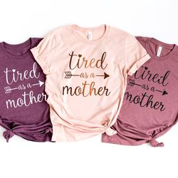 momlife shirt - mom shirts - tired as a mother - mom life shirt - shirts for moms - mothers day gift - shirts for moms s