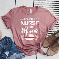 my favorite nurse calls me mom, nurse mom shirt,nurse mom gifts, proud nurse mom of nurse mother of nurse, nursing gradu